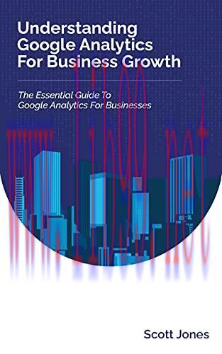 [FOX-Ebook]Understanding Google Analytics For Business Growth: The Essential Guide To Google An...