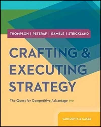 (Solution Manual)Crafting & Executing Strategy The Quest for Competitive Advantage Concepts and...