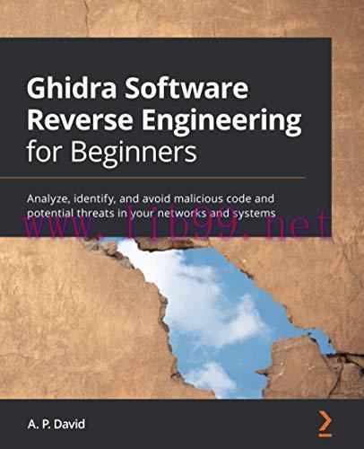 [FOX-Ebook]Ghidra Software Reverse Engineering for Beginners: Analyze, identify, and avoid mali...