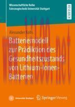 [PDF]Batteriemodell zur Pr&auml;diktion des Gesundheitszustands von Lithium-Ionen-Batterien