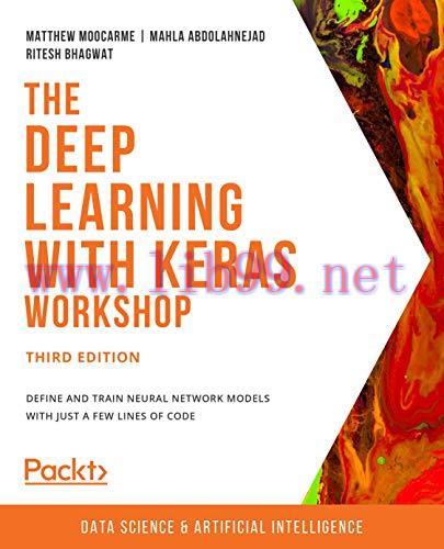 [FOX-Ebook]The Deep Learning with Keras Workshop, 3rd Edition