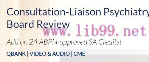 [AME]The PassMachine Consultation-Liaison Psychiatry Board Review 2020 (CME VIDEOS)