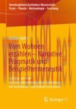 [PDF]Vom Wohnen erz&auml;hlen &ndash; Narrative Pragmatik und Beispielhermeneutik: Aufs&auml;tze zu einer wisse...