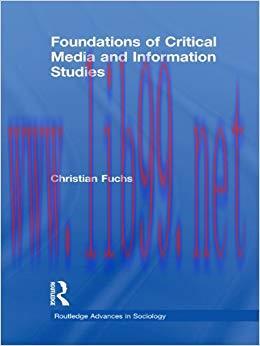 Foundations of Critical Media and Information Studies (Routledge Advances in Sociology Book 53)...