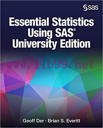Essential Statistics Using SAS University Edition