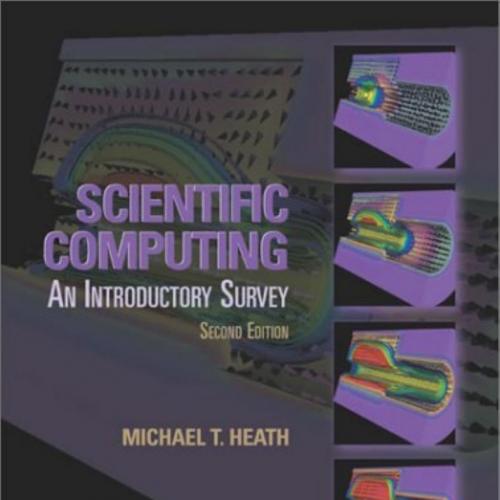 Scientific Computing An Introductory Survey, Second Edition
