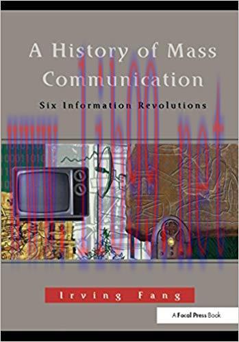A History of Mass Communication: Six Information Revolutions 1st Edition,