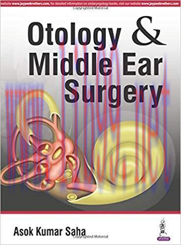[PDF]Otology and Middle Ear Surgery [Asok K. Saha]