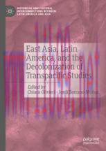 [PDF]East Asia, Latin America, and the Decolonization of Transpacific Studies