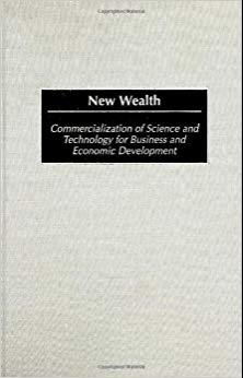 (PDF)New Wealth Commercialization of Science and Technology for Business and Economic Developme...