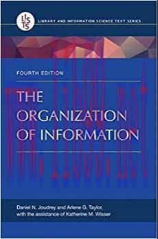 The Organization of Information, 4th Edition (Library and Information Science Text) 4th Edition...