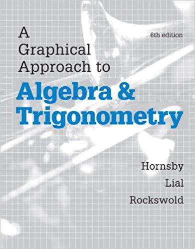 (Solution Manual)A Graphical Approach to Algebra and Trigonometry, 6th Edition by John Hornsby....