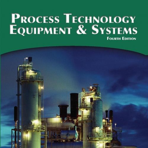 Process Technology Equipment and Systems 4th Edition - Charles E. Thomas
