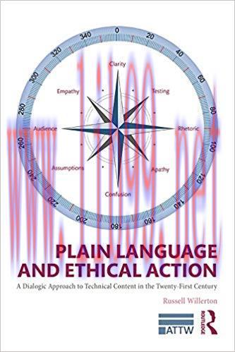 Plain Language and Ethical Action: A Dialogic Approach to Technical Content in the 21st Century...