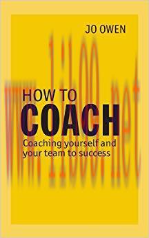 (PDF)How to Coach: Coaching Yourself and Your Team to Success 1st Edition