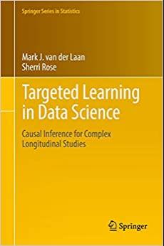 (PDF)Targeted Learning in Data Science Causal Inference for Complex Longitudinal Studies (Sprin...