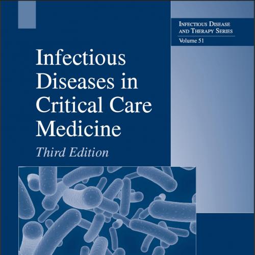 Infectious Diseases in Critical Care Medicine, 3rd Edition