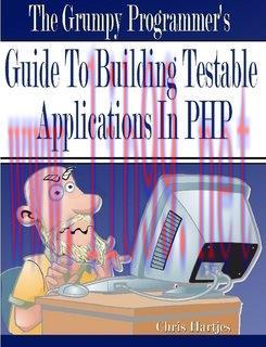 [FOX-Ebook]The Grumpy Programmer's Guide To Building Testable PHP Applications