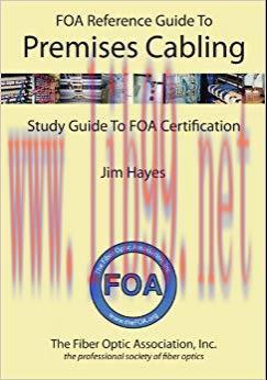 The FOA Reference Guide to Premises Cabling: Study Guide To FOA Certification