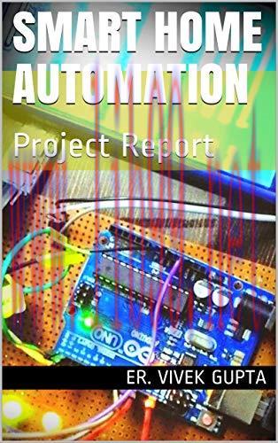 [FOX-Ebook]Smart Home Automation: Project Report (Electronics Project Report Book 1)