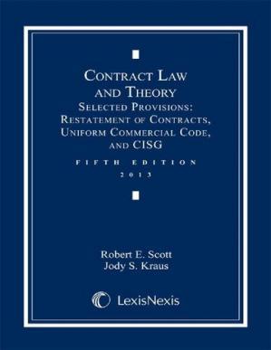 Contract Law and Theory - Selected Provisions Restatement Of Contracts, Uniform Commerical Code...
