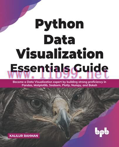 [FOX-Ebook]Python Data Visualization Essentials Guide: Become a Data Visualization expert by bu...