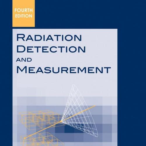 Radiation Detection and Measurement 4th Edition