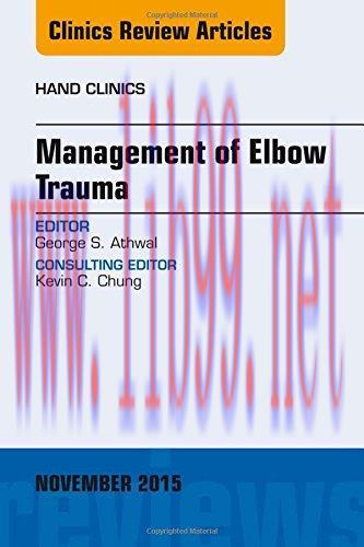 [AME]Management of Elbow Trauma, An Issue of Hand Clinics, 1e (The Clinics: Orthopedics)