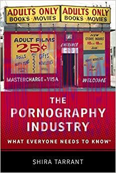 The Pornography Industry: What Everyone Needs to Know (What Everyone Needs To Know&reg;) 1st Editio...