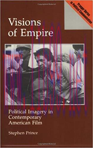 Visions of Empire: Political Imagery in Contemporary American Film (Praeger Series in Political...