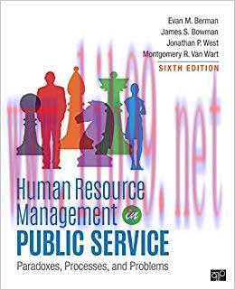 Human Resource Management in Public Service: Paradoxes, Processes, and Problems 6th Edition,