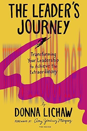 [FOX-Ebook]The Leader's Journey: Transforming Your Leadership to Achieve the Extraordinary