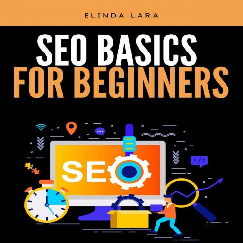 SEO Basics for beginners_ The Complete Guide To Search Engine Success - lara, Elinda