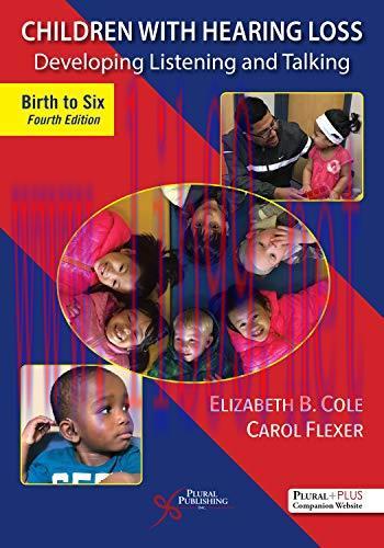[AME]Children with Hearing Loss: Developing Listening and Talking, Birth to Six, Fourth Edition...