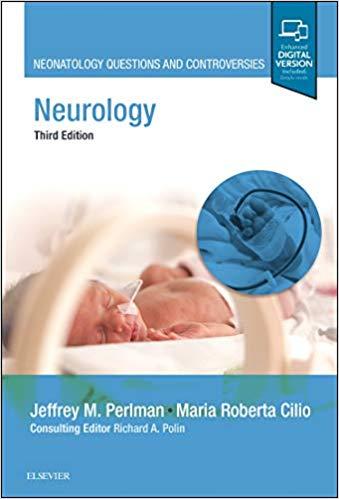 Neurology Neonatology Questions and Controversies (Neonatology Questions & Controversies) 3rd E...