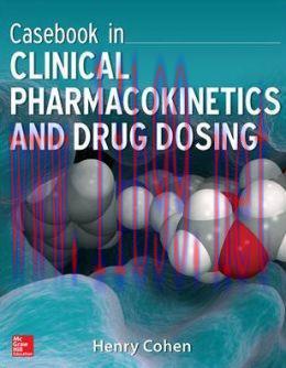 [AME]Casebook in Clinical Pharmacokinetics and Drug Dosing (ORIGINAL PDF from_ Publisher)