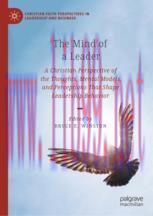 [PDF]The Mind of a Leader: A Christian Perspective of the Thoughts, Mental Models, and Percepti...