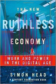 The New Ruthless Economy: Work and Power in the Digital Age (Century Foundation Books (Oxford U...