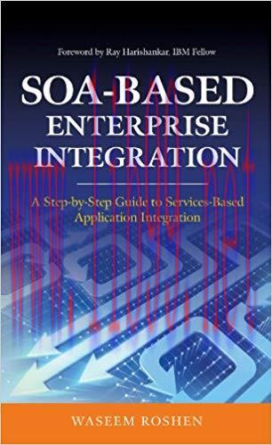 SOA-Based Enterprise Integration: A Step-by-Step Guide to Services-based Application 1st Editio...
