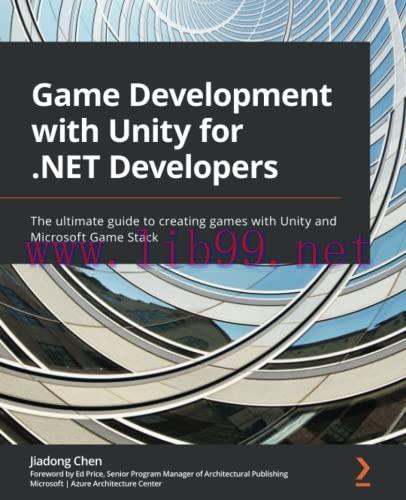 [FOX-Ebook]Game Development with Unity for .NET Developers: The ultimate guide to creating game...