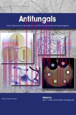 [AME]Antifungals: From_ Genomics to Resistance and the Development of Novel Agents