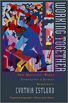 (PDF)Working Together: How Workplace Bonds Strengthen a Diverse Democracy