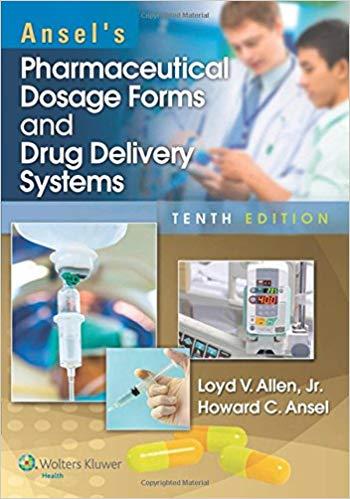 Ansel&rsquo;s Pharmaceutical Dosage Forms and Drug Delivery Systems, 10th Edition