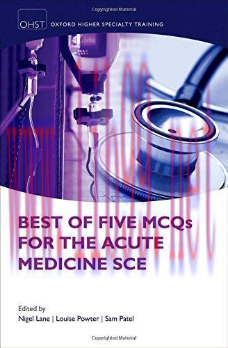 [AME]Best of Five MCQs for the Acute Medicine SCE (Oxford Speciality Trainig Higher Revision)
