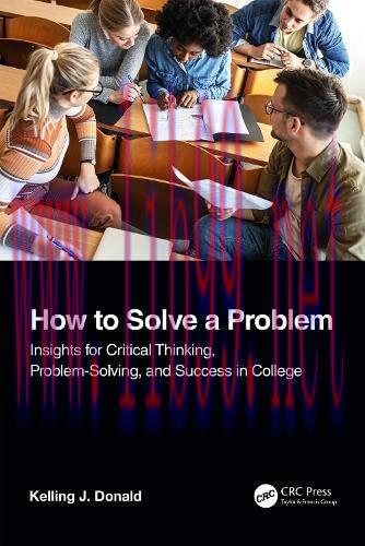 [FOX-Ebook]How to Solve A Problem: Insights for Critical Thinking, Problem-Solving, and Success...
