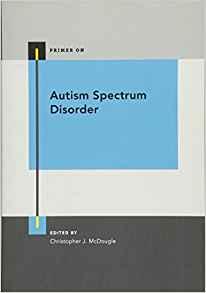 Autism Spectrum Disorder (Primer On) 1st Edition