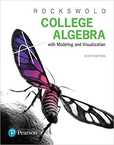 (Test Bank)College Algebra with Modeling & Visualization 6th Edition by Gary K. Rockswold.zip