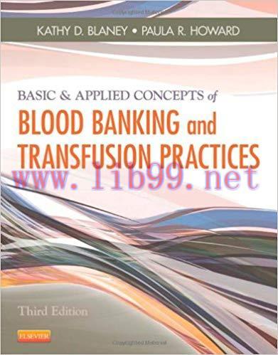 [PDF]Basic & Applied Concepts of Blood Banking and Transfusion Practices, 3rd Edition