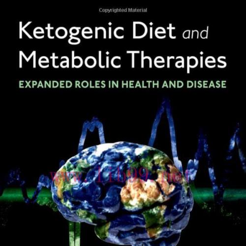 [AME]Ketogenic Diet and Metabolic Therapies: Expanded Roles in Health and Disease, 2nd Edition ...