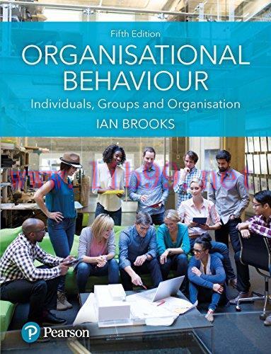Organisational Behaviour: Individuals, Groups and Organisation 5th Edition by Ian Brooks 课本